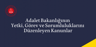 Adalet Bakanlığının yetki, görev ve sorumluluklarını düzenleyen kanunlar