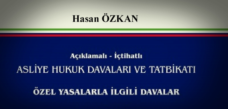 Özel Yasalarla İlgili Davalar (Cilt 15) – Menfi Tespit, İstirdat, Tasarrufun İptali – Hasan ÖZKAN