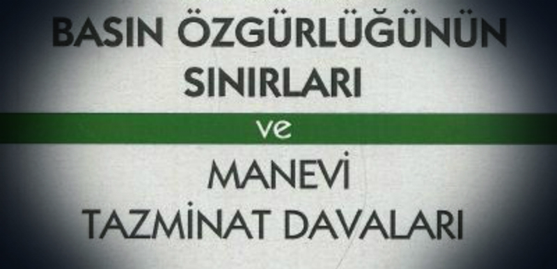 Basın Özgürlüğünün Sınırları ve Manevi Tazminat Davaları – Hüseyin Kovan