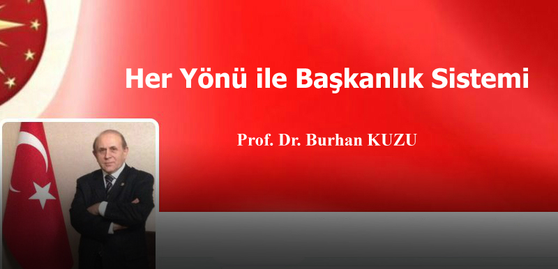 Her Yönü ile Başkanlık Sistemi – Prof. Dr. Burhan KUZU