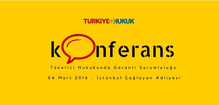 Konferans: Tüketici Hukukunda Garanti Sorumluluğu