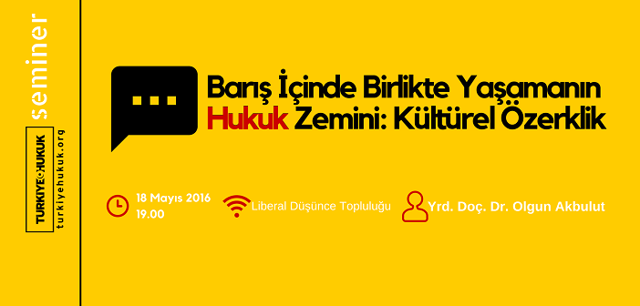 Barış İçinde Birlikte Yaşamanın Hukuk Zemini: Kültürel Özerklik Semineri