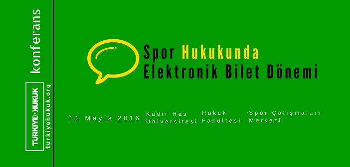 Konferans: Spor Hukukunda Elektronik Bilet Dönemi