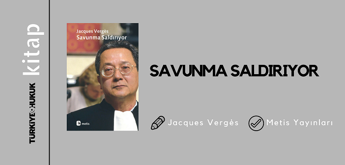 Savunma Saldırıyor – Jacques Vergés