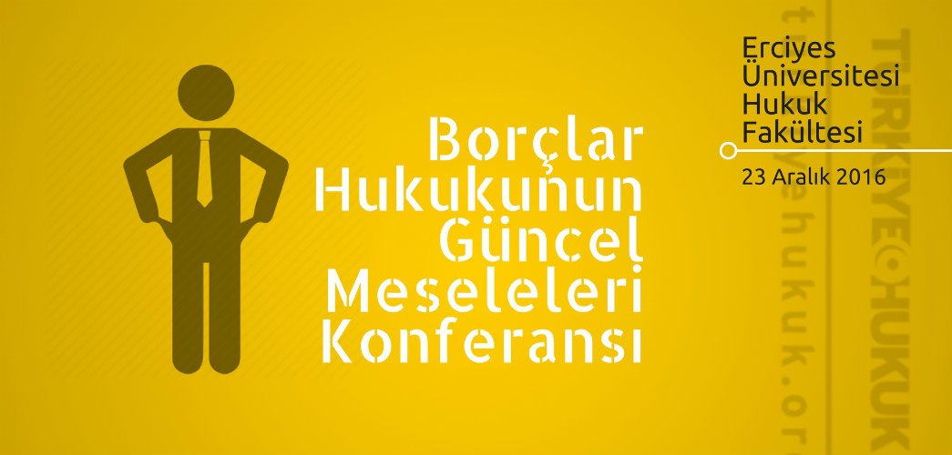 Konferans: Borçlar Hukukunun Güncel Meseleleri
