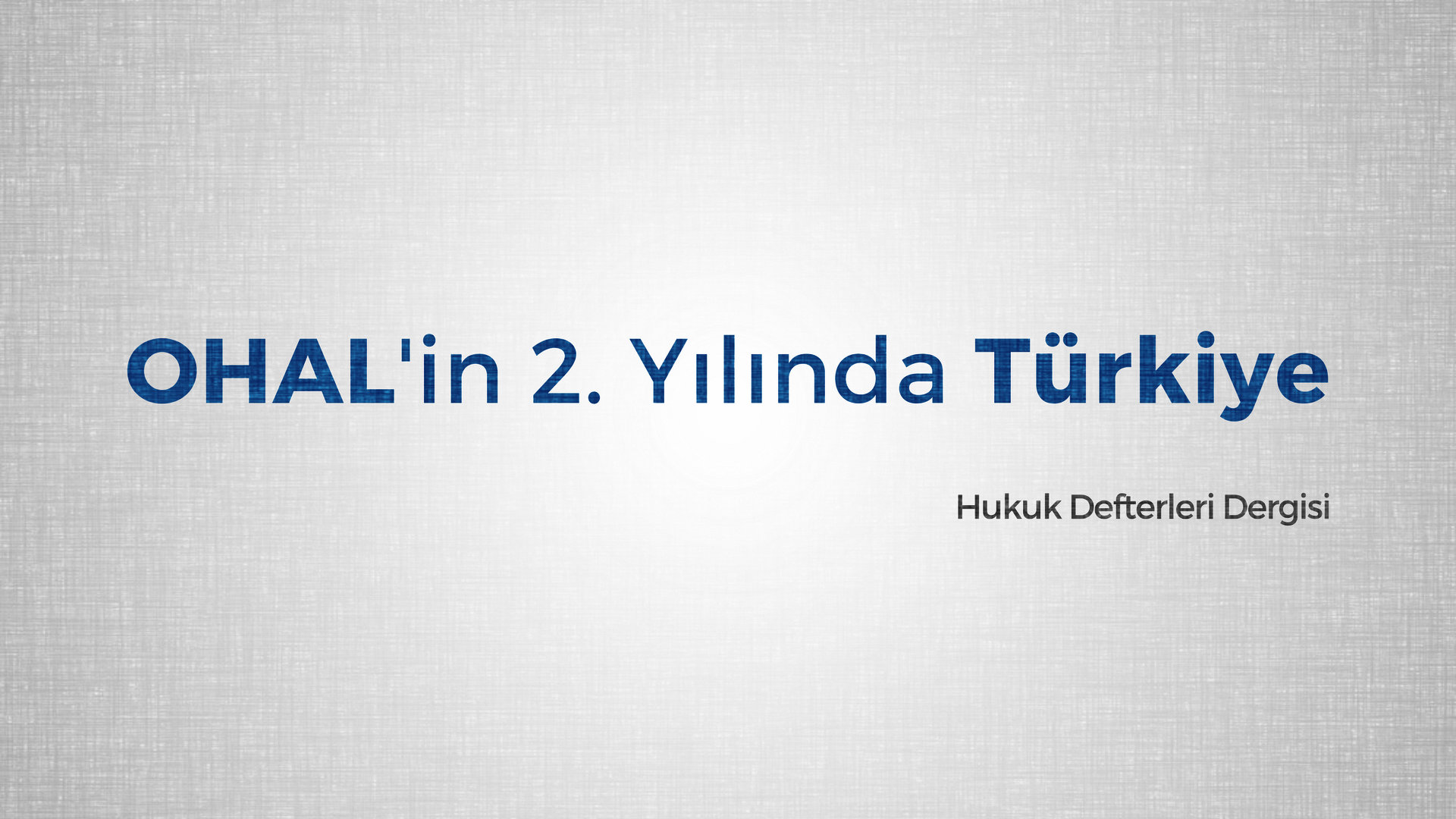 Panel: OHAL’in 2. Yılında Türkiye