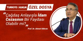Ahmet Gökcen: Çağdaş anlayışla idam cezasının bir faydası olabilir mi?