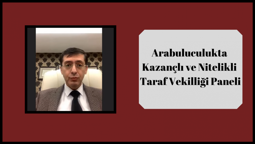 Arabuluculukta Kazançlı ve Nitelikli Taraf Vekilliği Paneli