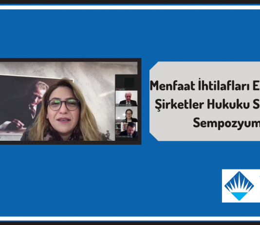 Menfaat İhtilafları Ekseninde Şirketler Hukuku Sorunları Sempozyumu