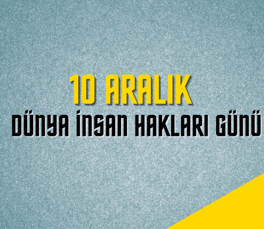 10 Aralık Dünya İnsan Hakları Günü