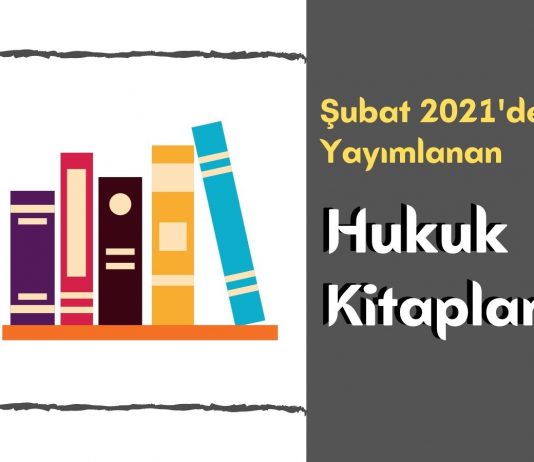 Yeni Çıkan Hukuk Kitapları Şubat 2021