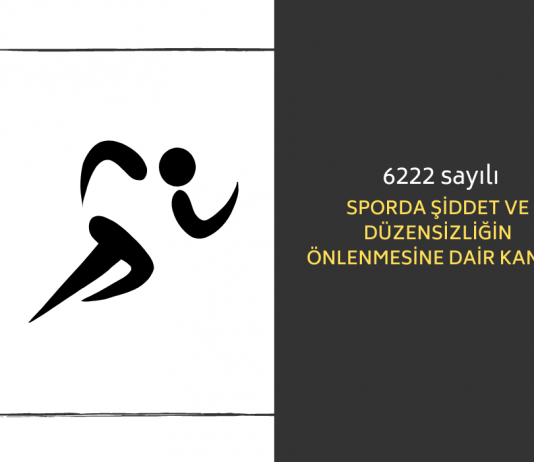 6222 Sayılı Sporda Şiddet ve Düzensizliğin Önlenmesine Dair Kanun