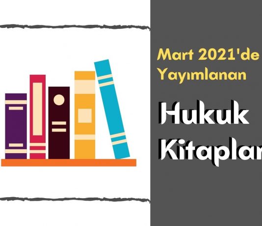 Yeni Çıkan Hukuk Kitapları Mart 2021