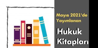 Yeni Çıkan Hukuk Kitaplar Mayıs 2021