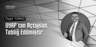 UYAP’tan Açtıysan, Tebliğ Edilmiştir