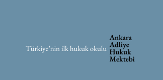 Türkiye Cumhuriyeti’nin ilk hukuk okulu: Ankara Adliye Hukuk Mektebi