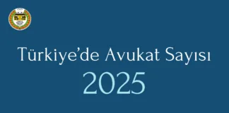 Türkiye’de Avukat Sayıları 2025